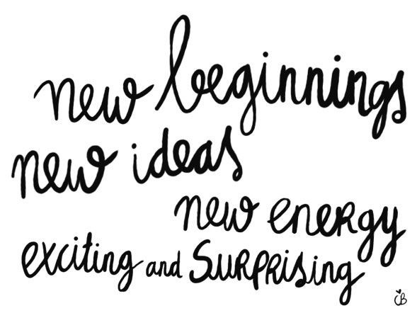 New beginnings, new ideas, new energy 